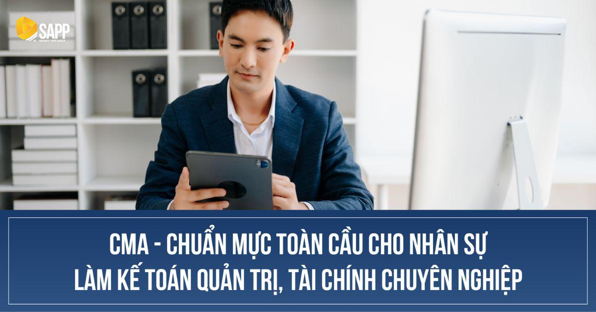 CPA Việt Nam và CMA – Bạn cần chứng chỉ nào để thăng tiến?