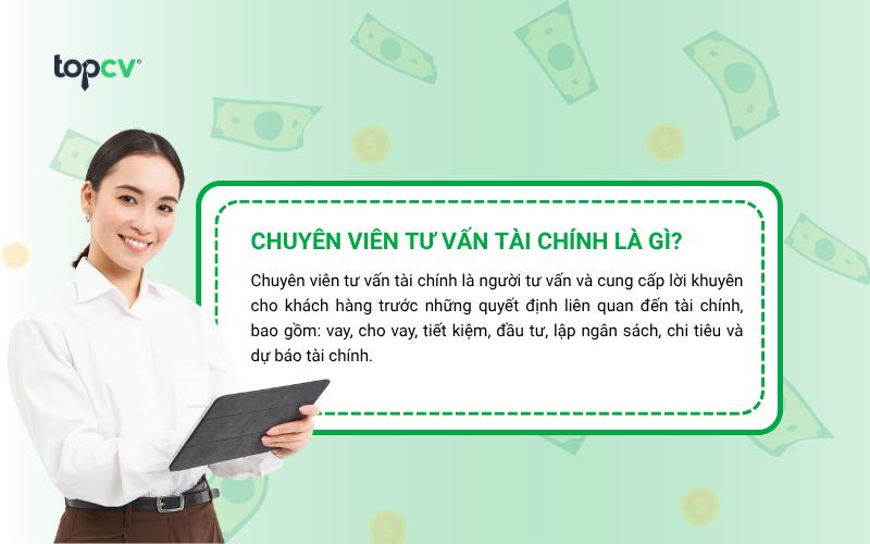 Chuyên viên tư vấn tài chính là gì? 6 kỹ năng cần có của một chuyên viên tư vấn tài chính