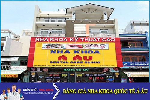 Bảng Giá Nha Khoa Quốc Tế Á Âu - 32D Thủ Khoa Huân, P. Bến Thành, Quận 1